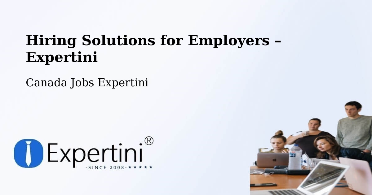 Hiring Solutions for Employers in Lachute - Lachute, Canada Jobs Expertini